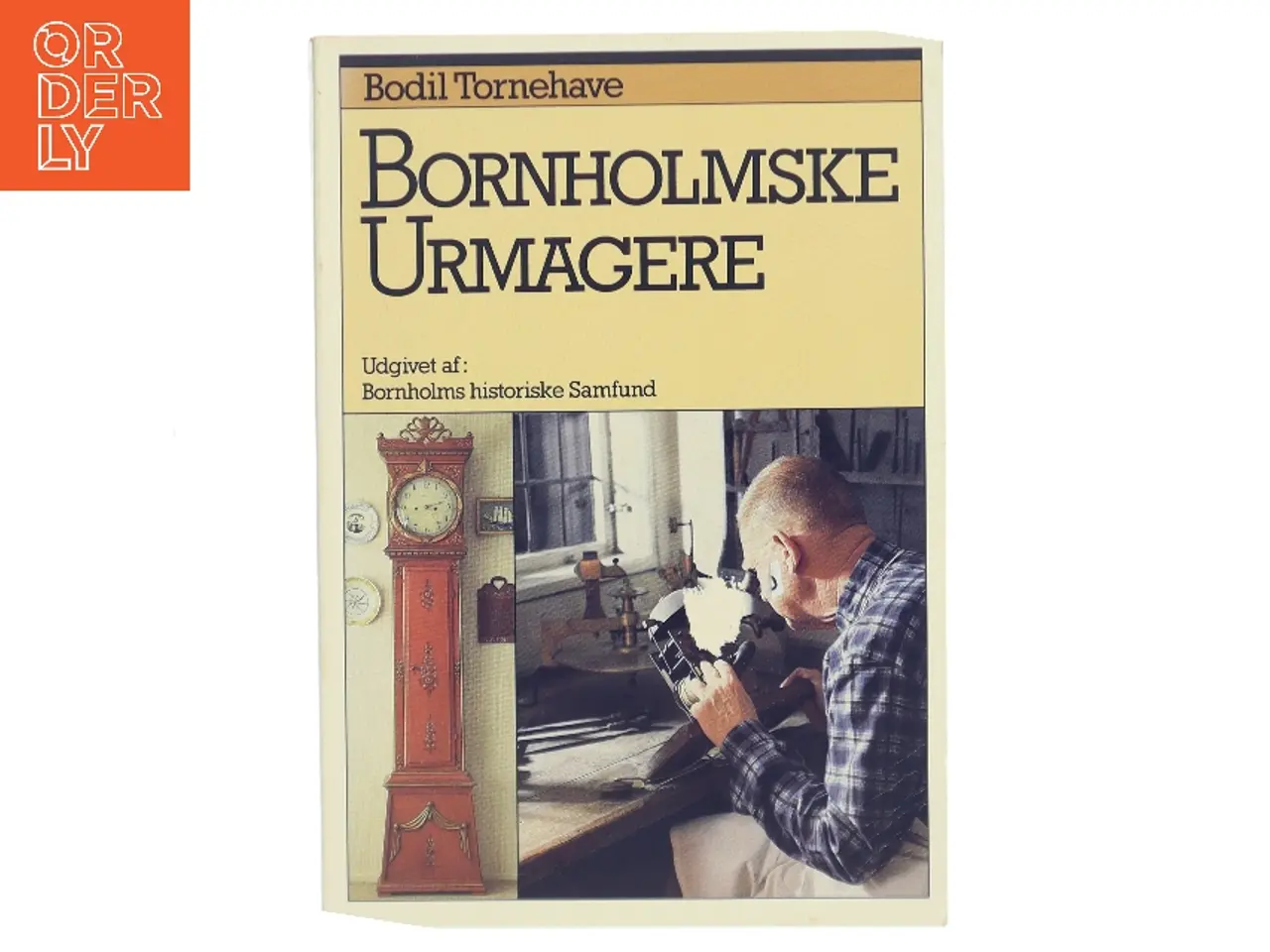 Billede 1 - Bornholmske Urmagere af Bodil Tornehave (Bog)
