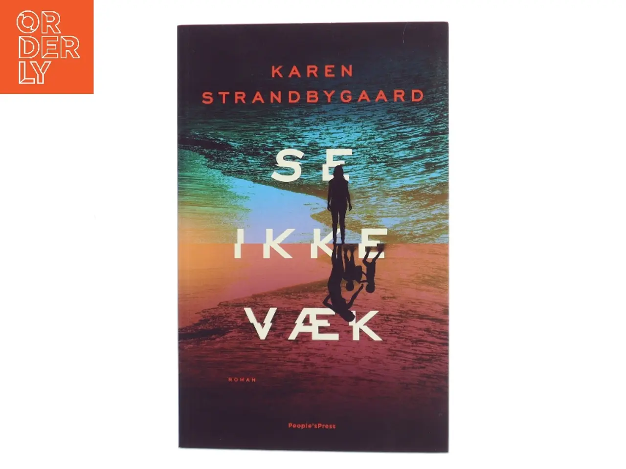 Billede 1 - Se ikke væk : roman af Karen Strandbygaard (Bog)