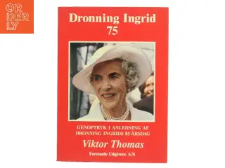 Dronning Ingrid 75 af Viktor Thomas (Bog)