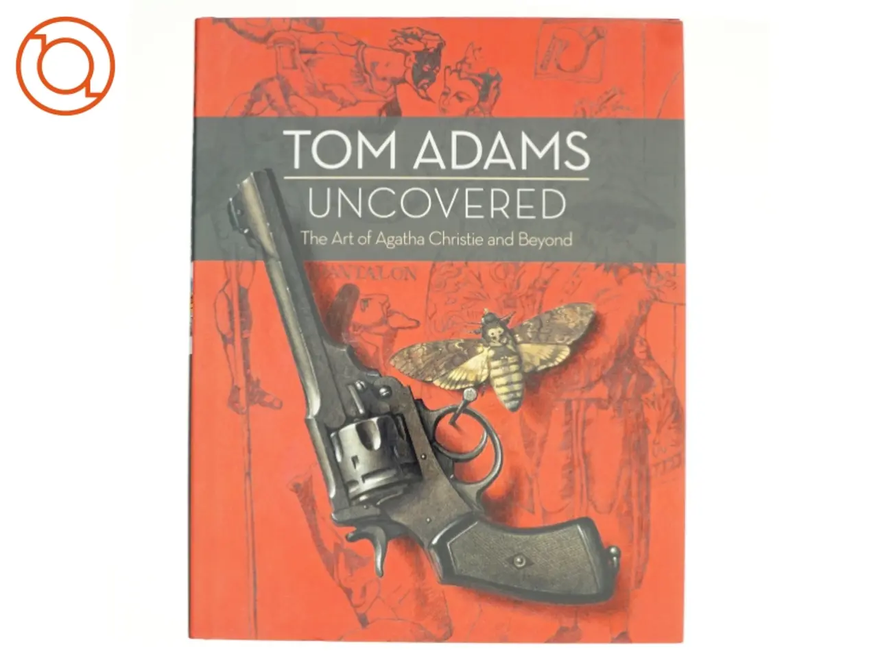 Billede 1 - Tom Adams Uncovered: the Art of Agatha Christie and Beyond af Tom Adams, John Curran (Bog)