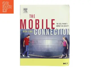 The mobile connection : the cell phone's impact on society af Rich Ling (Bog)