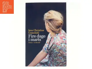 Fire dage i marts af Jens Christian Grøndahl (Bog)
