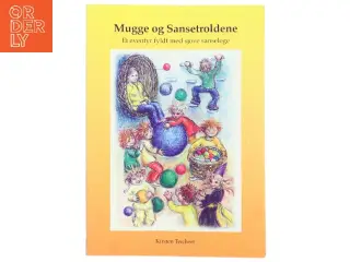 Mugge og sansetroldene : et eventyr med sjove sanselege af Kirsten Teichert (Bog)