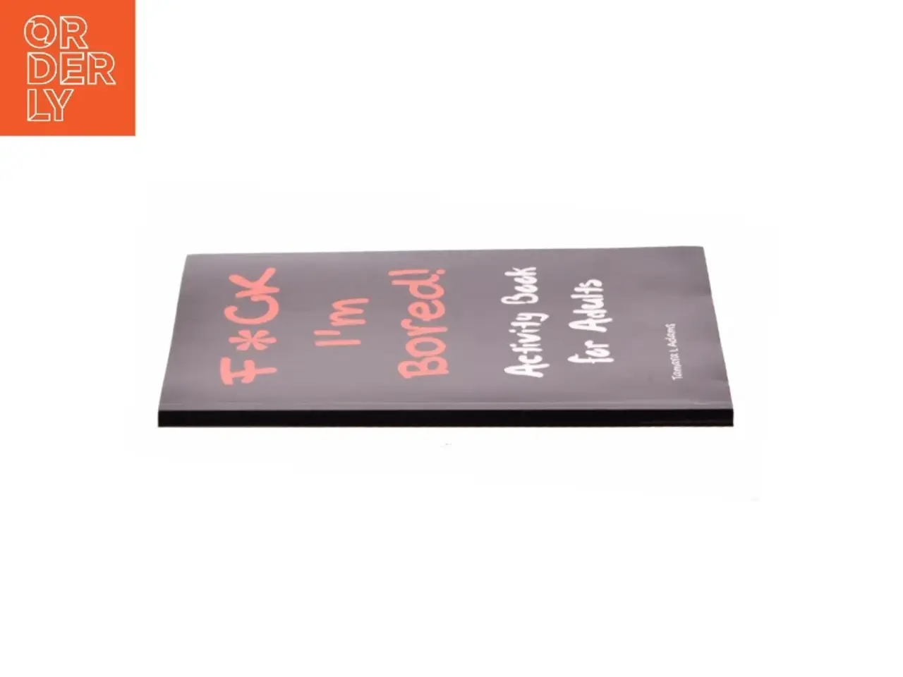 Billede 2 - F*ck I'm Bored! Activity Book for Adults by Tamara Adams af Tamara L. Adams (Bog)