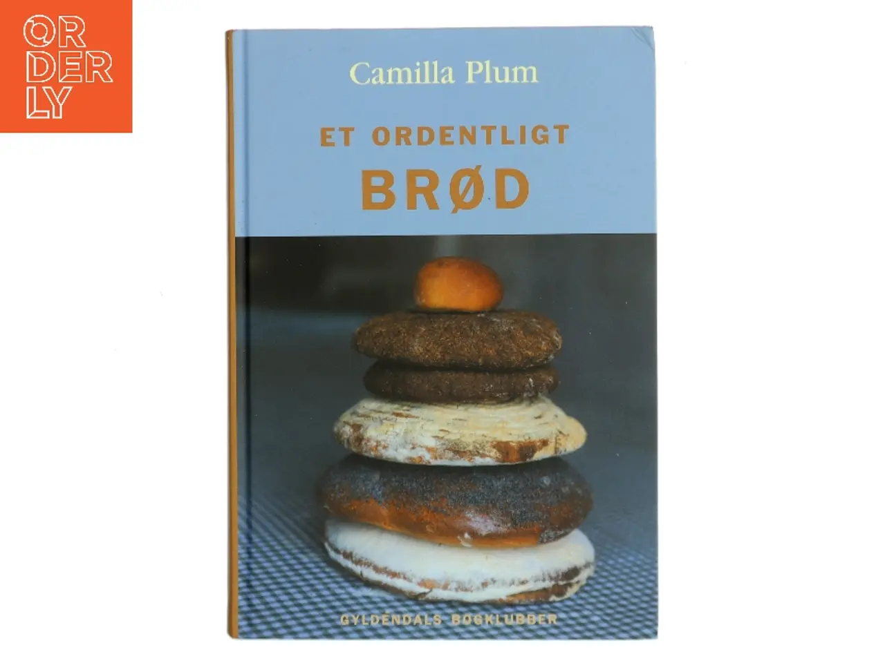 Billede 1 - Et ordentligt brød af Camilla Plum (Bog)
