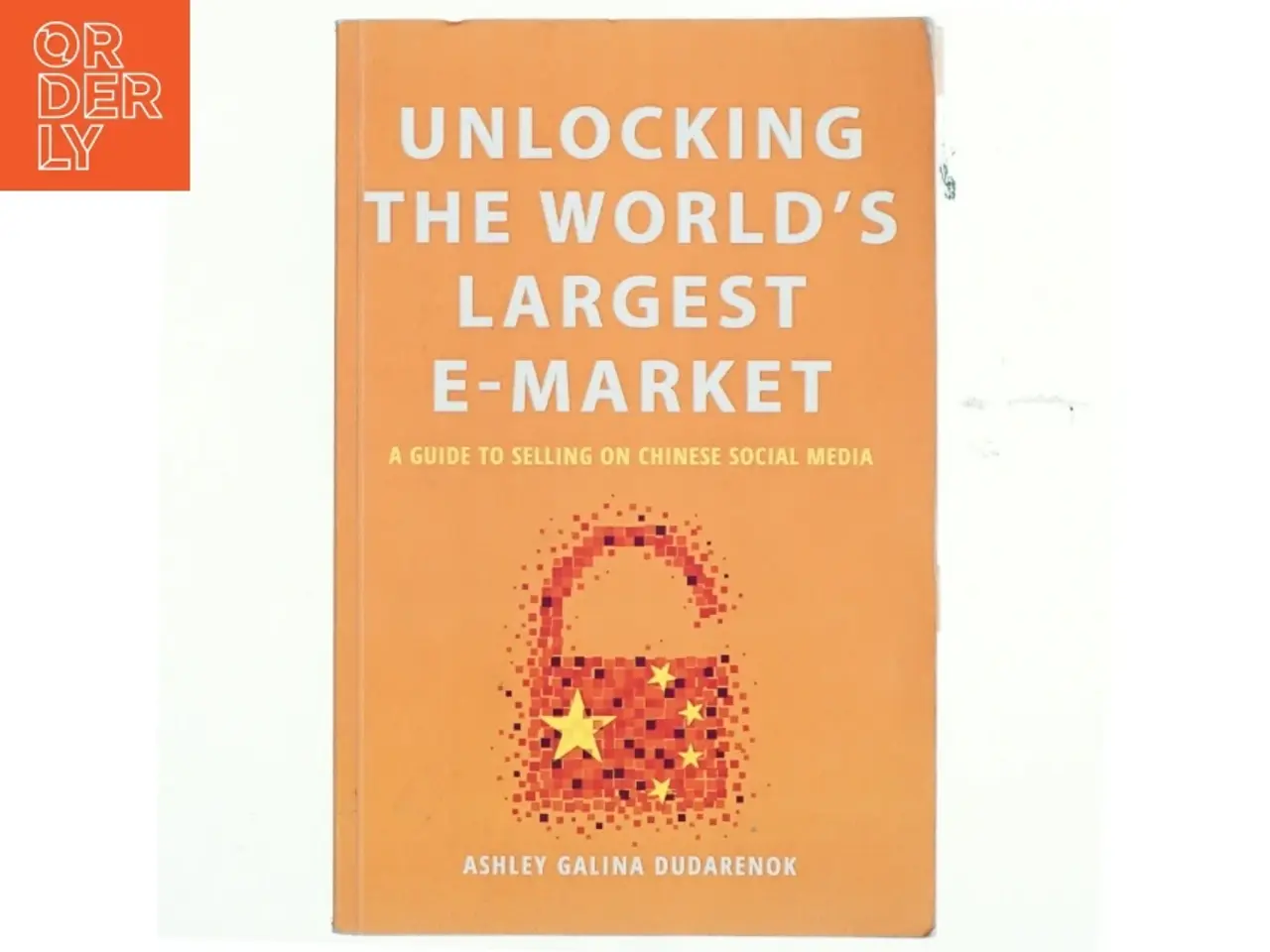 Billede 1 - Unlocking the World's Largest E-Market af Ashley Galina Dudarenok (Bog)