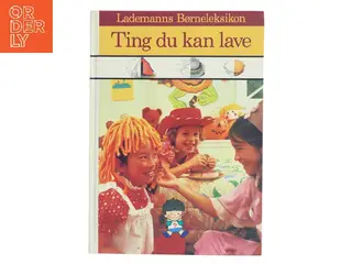 Ting du kan lave af Lademanns Børneleksikon (Bog)