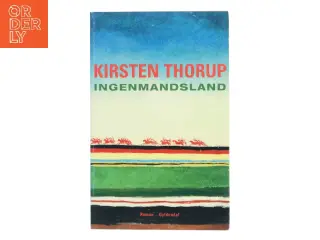 Ingenmandsland : roman af Kirsten Thorup (Bog)