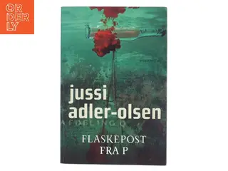 Flaskepost fra P : krimithriller af Jussi Adler-Olsen (Bog)