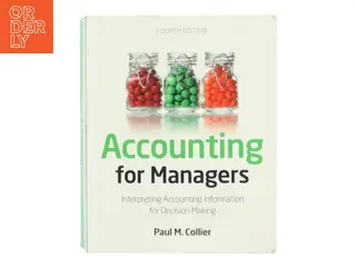 Accounting for managers : interpreting accounting information for decision making af Paul M. Collier (Bog)