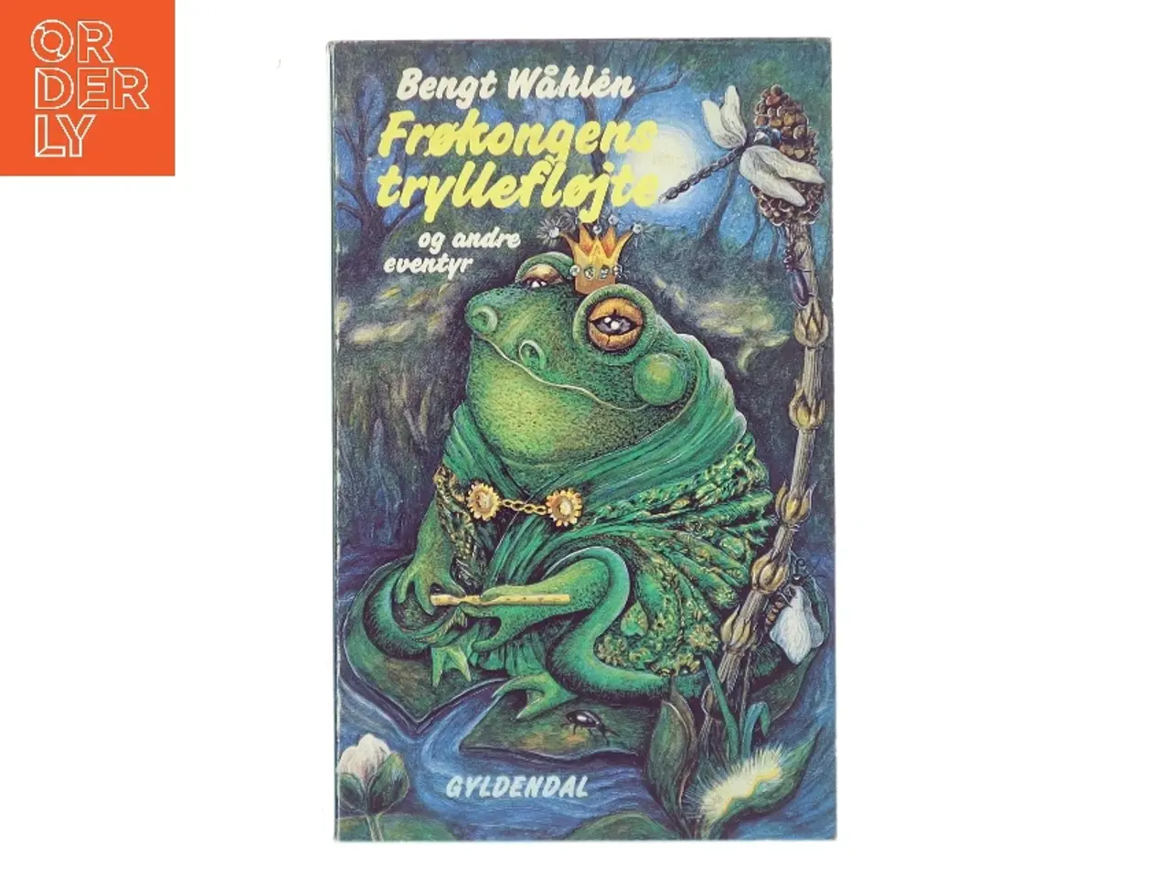 Billede 1 - Frøkongens tryllefløjte og andre eventyr af Bengt Wåhlén (Bog)