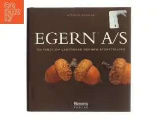Egern A/S : en fabel om lederskab gennem storytelling af Stephen Denning (Bog)