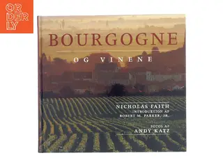 Bourgogne og vinene af Nicholas Faith (Bog)