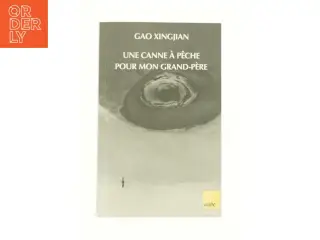 Une Canne à Pêche Pour Mon Grand-père af Xingjian Gao (Bog)
