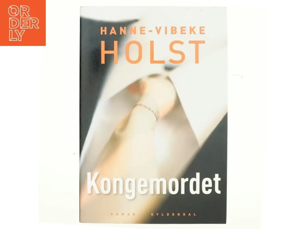 Billede 1 - Kongemordet : roman af Hanne-Vibeke Holst (Bog)