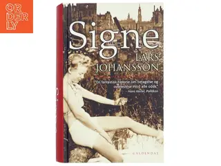 Signe : roman af Lars Johansson (f. 1949) (Bog)