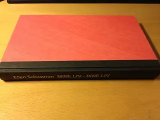 Mine liv - dine liv af Ellen Schwamm 
