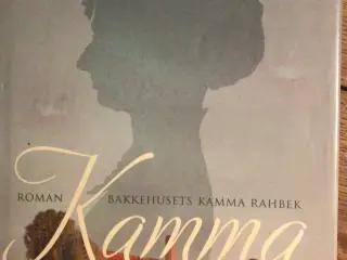 Maria Helleberg : Kamma - Bakkehusets Kamma Rahbek