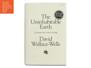 The uninhabitable earth : a story of the future af David Wallace-Wells (Bog)