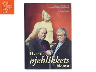 Hver dag af øjeblikkets blomst af Karen Thisted (Bog)