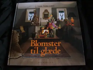 JANE NØRGAARD. Blomster til glæde.