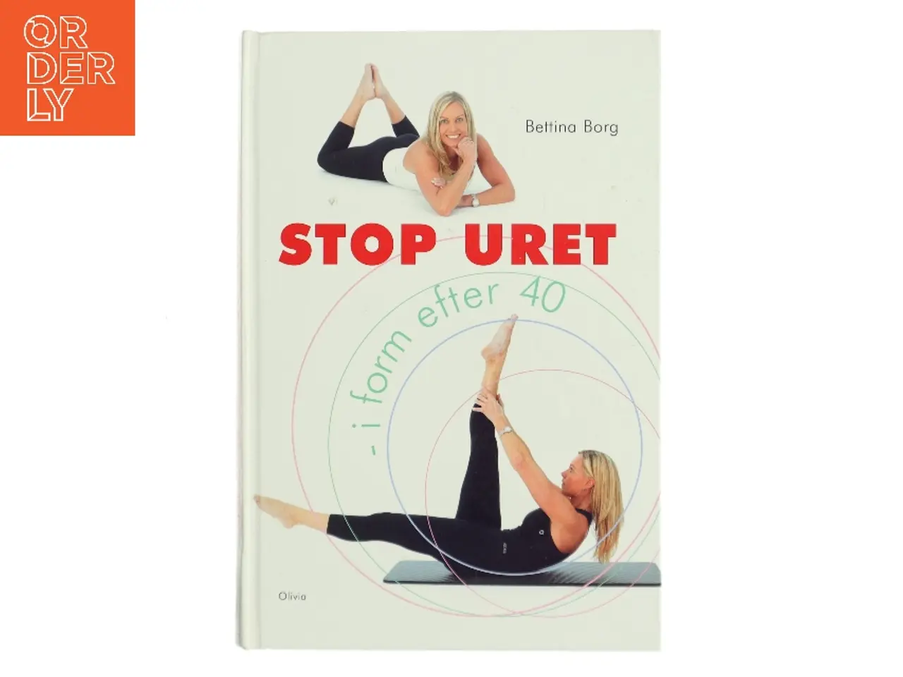 Billede 1 - Stop uret – i form efter 40 af Bettina Borg (Bog)