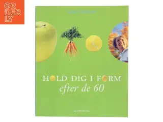 Hold dig i form efter de 60 af Lisbet Olofsson (Bog)