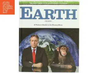 Earth (the book) : a visitor's guide to the human race af Jon Stewart (f. 1962) (Bog)