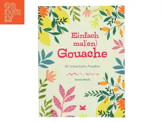 Einfach mal(en) - Gouache af Jessica Smith (Bog)