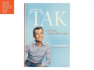 Af hjertet tak : smil til livet - også når det er svært af Ole Henriksen (f. 1951) (Bog)