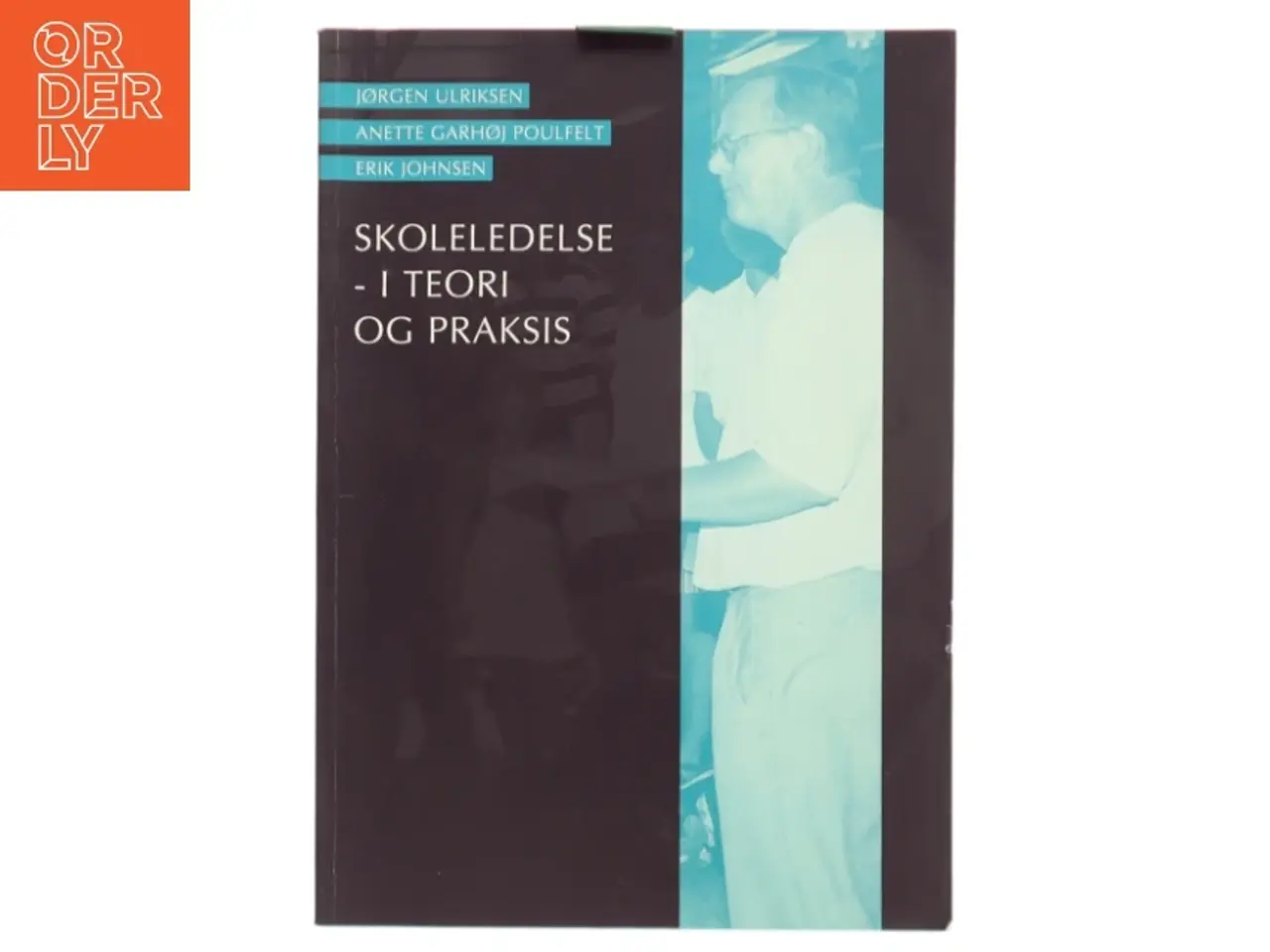 Billede 1 - Skoleledelse - i teori og praksis (Bog)