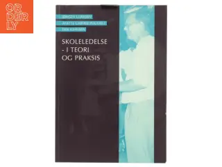 Skoleledelse - i teori og praksis (Bog)