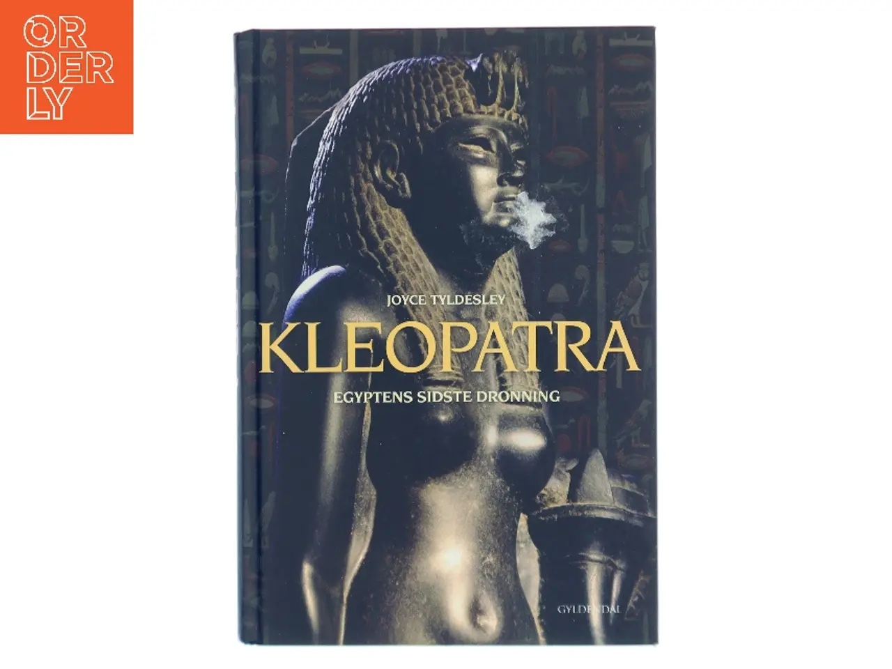 Billede 1 - Kleopatra : Egyptens sidste dronning af Joyce Tyldesley (Bog)