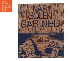 Når solen går ned – en tilstand / Lykkelige jeg af Jan Fætning (Bog)