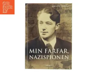 Min farfar, nazispionen af Birgitte Dyrberg (Bog)