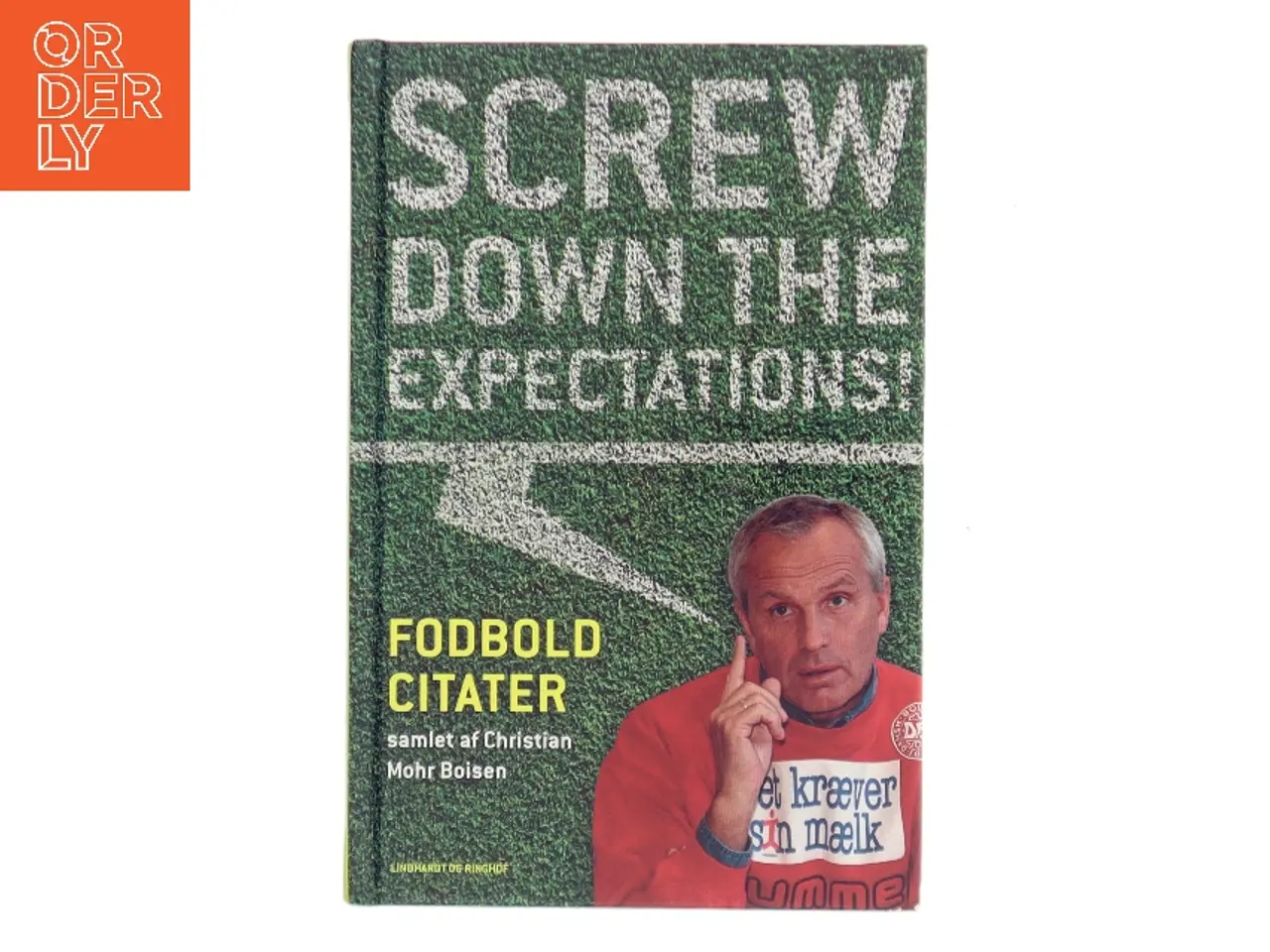 Billede 1 - Screw down the expectations : fodboldcitater af Christian Mohr Boisen (Bog)