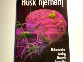 Husk hjernen! - hukommelse, læring, motorik, rusmi