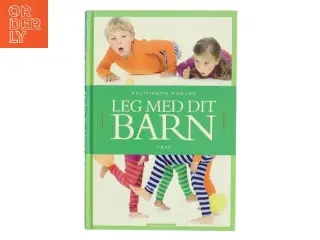 Leg med dit barn : 1-8 år af Lotte Paarup (Bog)