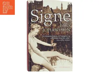 Signe : roman af Lars Johansson (f. 1949) (Bog)