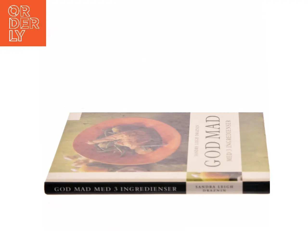 Billede 2 - God Mad Med 3 Ingredienser af Sandra Leigh Draznin (Bog)