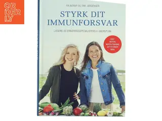 Styrk dit immunforsvar : lægens og ernæringsspecialistens 6-ugersplan af Pia Norup (Bog)