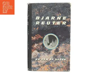 En rem af huden af Bjarne Reuter (Bog)