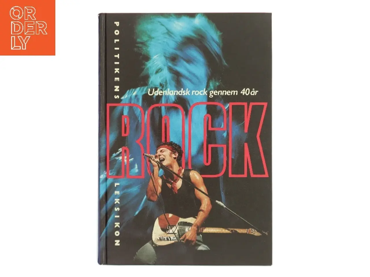 Billede 1 - Politikens rockleksikon : udenlandsk rock gennem 40 år af Jan Sneum (Bog)
