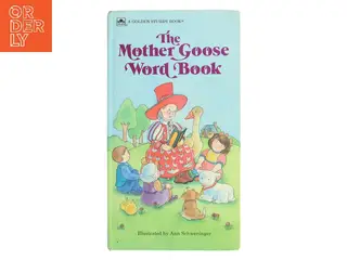 The Mother Goose Word Book af Ann Schwenninger (illustrator); Mother Goose rim og figurer (Bog)