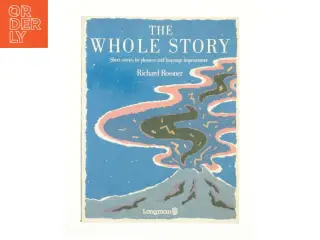 Whole Story : Short Stories for Pleasure and Language Improvement (Bog)