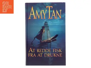 At redde fisk fra at drukne af Amy Tan (Bog)