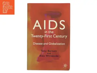 AIDS in the twenty-first century : disease and globalization (Bog)