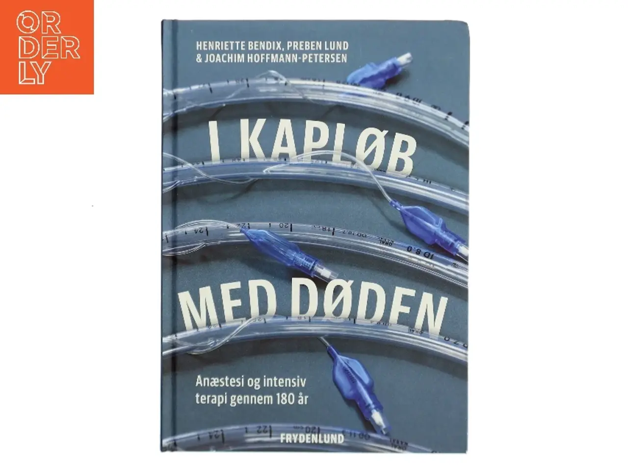 Billede 1 - I kapløb med døden : anæstesi og intensiv terapi gennem 180 år af Henriette Bendix (Bog)