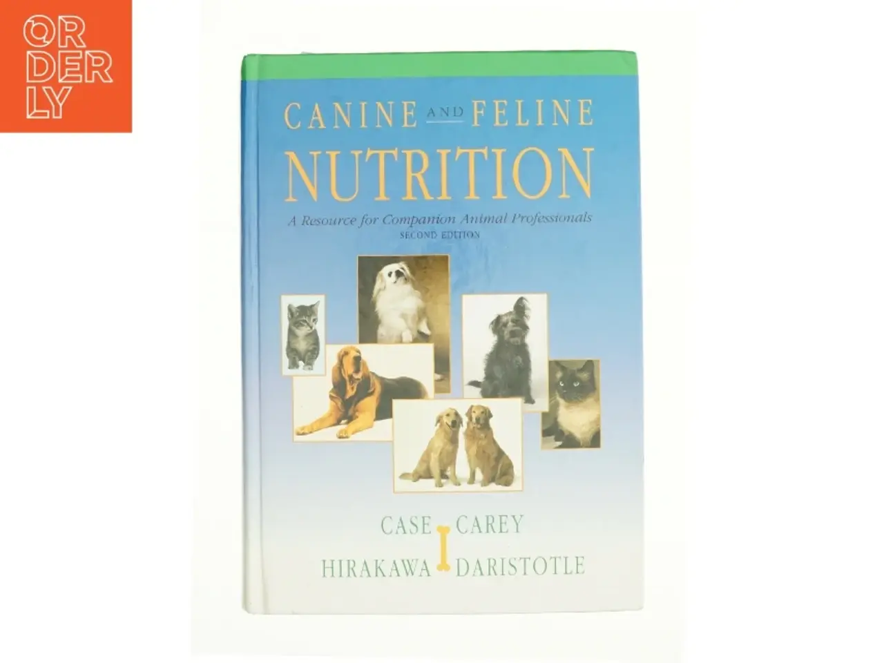 Billede 1 - Canine and Feline Nutrition: a Resource for Companion Animal Professionals - 2nd Edition (eBook Rental) af Linda P. Case MS (Bog)