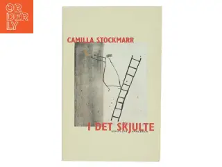 I det skjulte : noveller af Camilla Stockmarr (Bog)